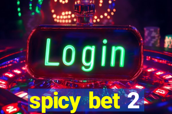 spicy bet 2